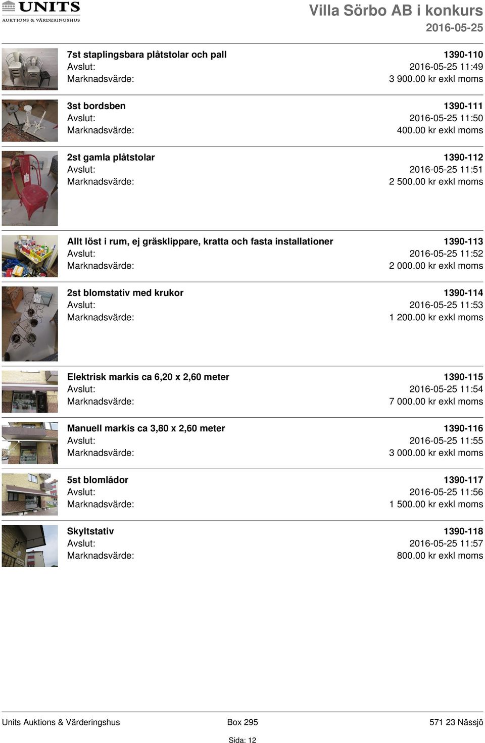 fasta installationer 1390-113 Avslut: 11:52 2 000.