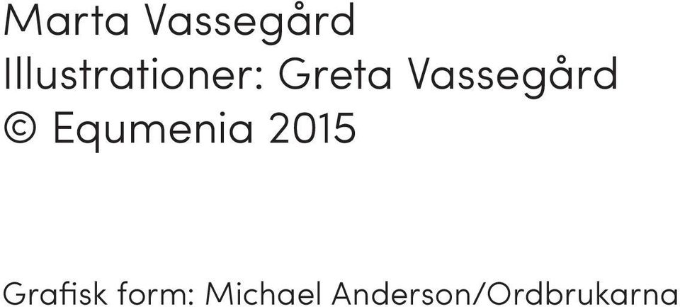 Vassegård Equmenia 2015