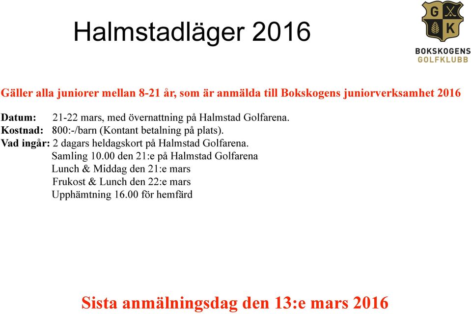 Vad ingår: 2 dagars heldagskort på Halmstad Golfarena. Samling 10.