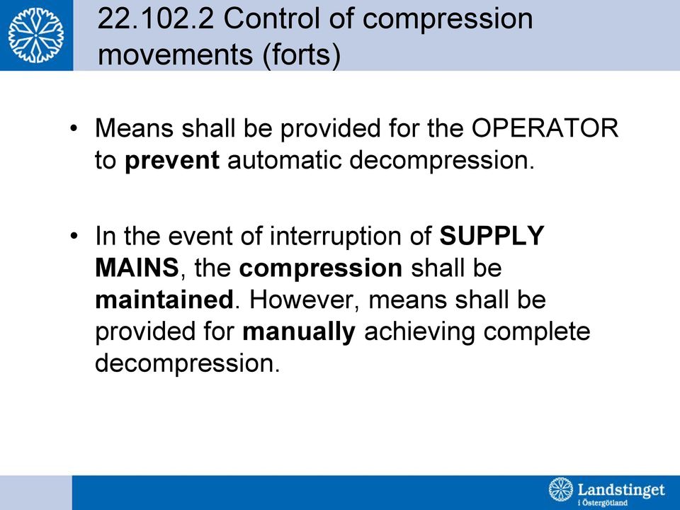 the OPERATOR to prevent automatic decompression.