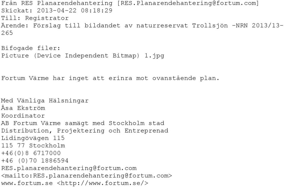 (Device Independent Bitmap) 1.jpg Fortum Värme har inget att erinra mot ovanstående plan.
