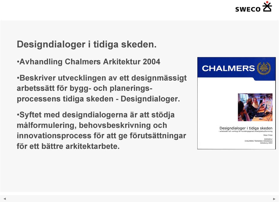 arbetssätt för bygg- och planeringsprocessens tidiga skeden - Designdialoger.