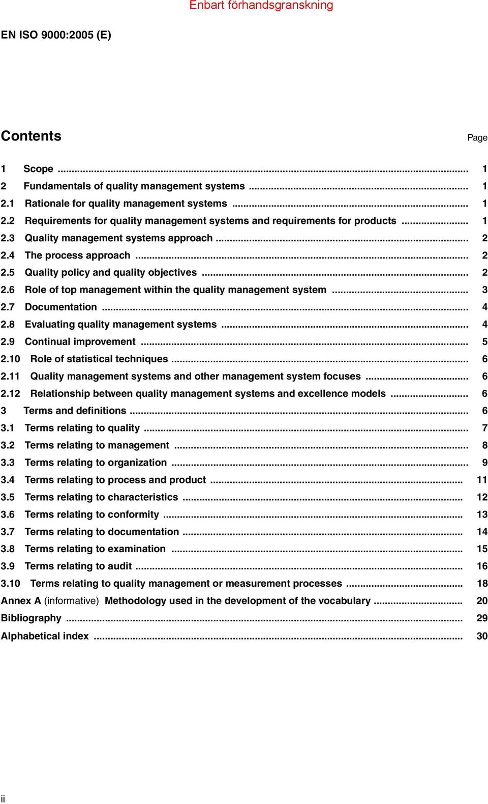 7 Documentation... 4 2.8 Evaluating quality management systems... 4 2.9 Continual improvement... 5 2.10 Role of statistical techniques... 6 2.