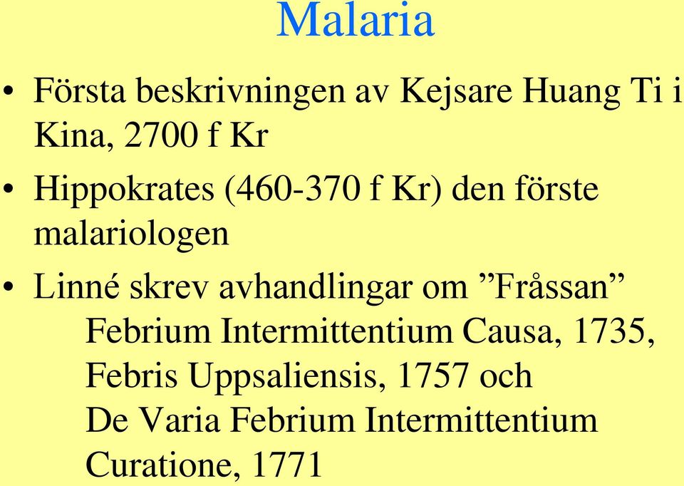 avhandlingar om Fråssan Febrium Intermittentium Causa, 1735, Febris