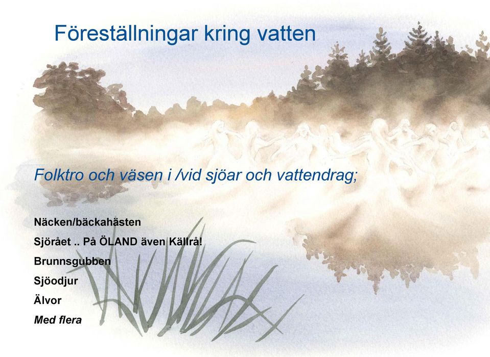 Näcken/bäckahästen Sjörået.