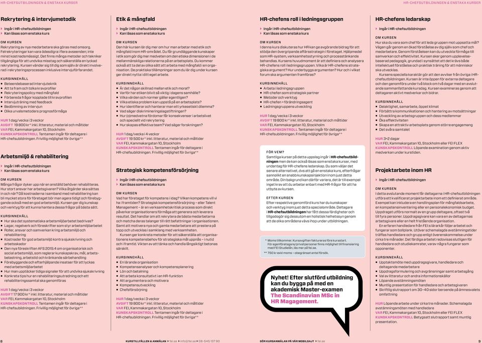 Det finns många metoder och tekniker tillgängliga för att undvika misstag och säkerställa en lyckad rekrytering.