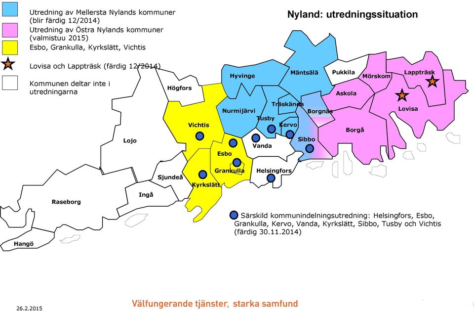Askola Mörskom Lappträsk Lohja Vichtis Träskända Nurmijärvi Tusby Kervo Borgnäs Borgå Lovisa Lojo Esbo Vanda Sibbo Sjundeå Kyrkslätt Grankulla