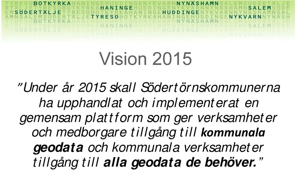 verksamheter och medborgare tillgång till kommunala geodata