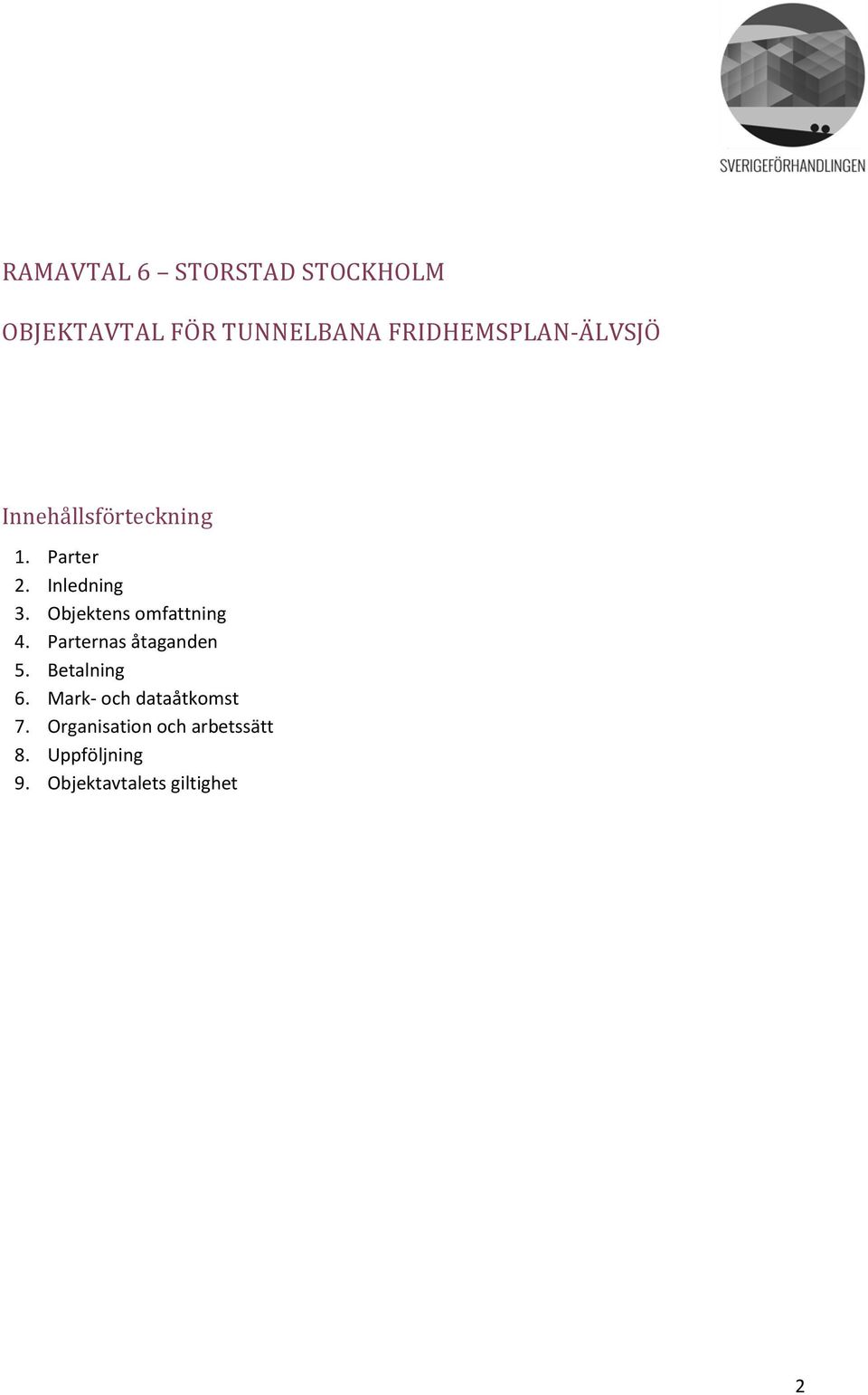 Objektens omfattning 4. Parternas åtaganden 5. Betalning 6.