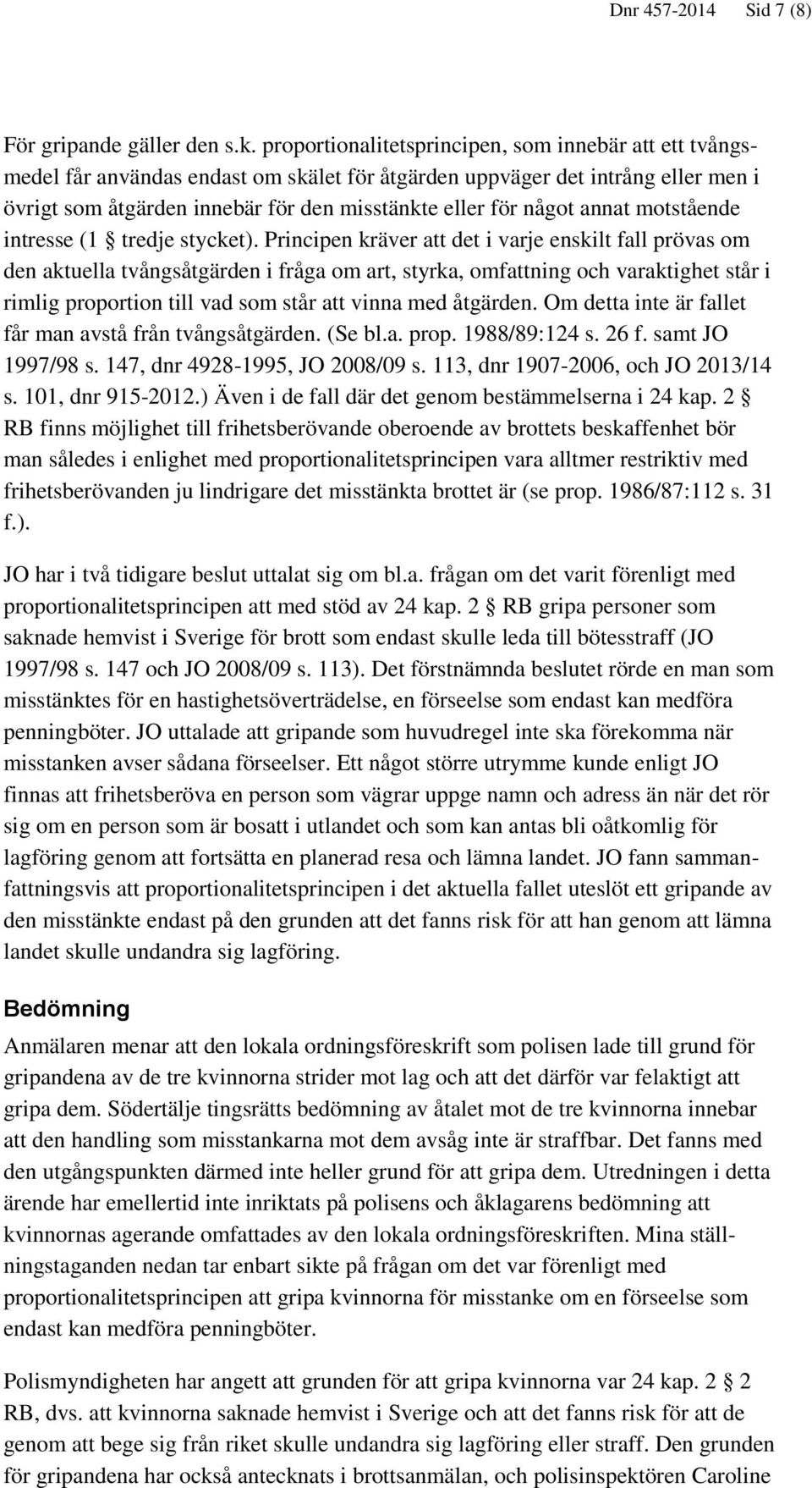 annat motstående intresse (1 tredje stycket).