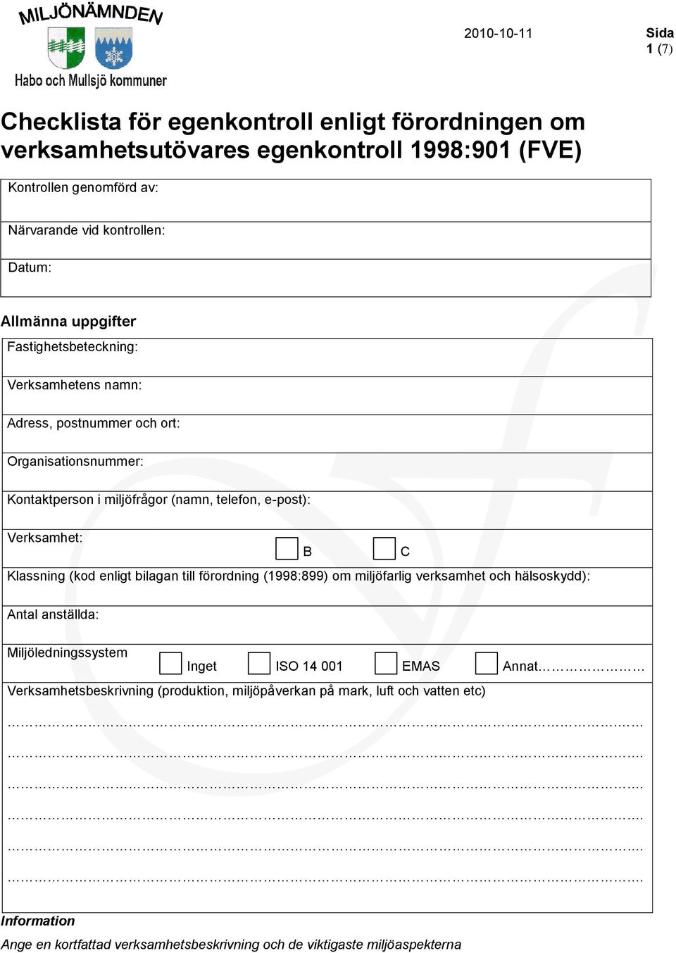 telefon, e-post): Verksamhet: B C Klassning (kod enligt bilagan till förordning (1998:899) om miljöfarlig verksamhet och hälsoskydd): Antal anställda: