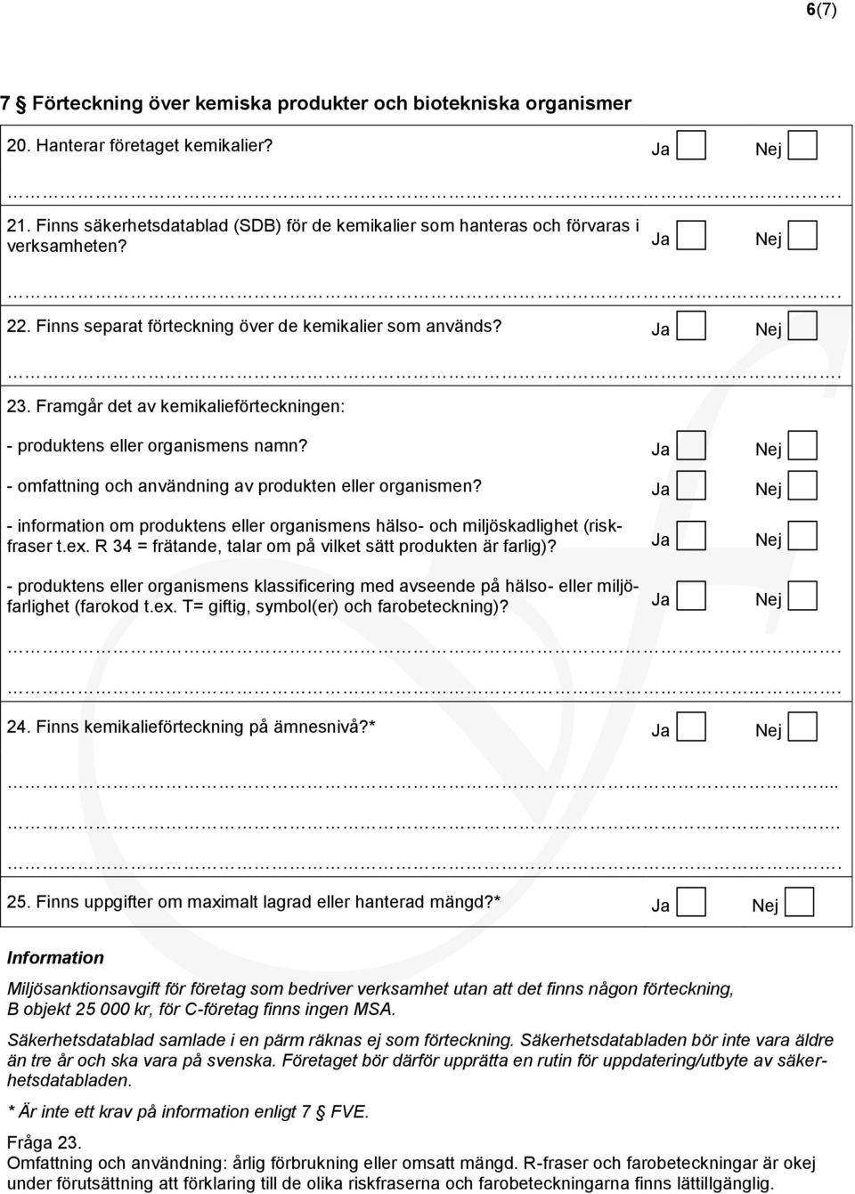 - information om produktens eller organismens hälso- och miljöskadlighet (riskfraser t.ex. R 34 = frätande, talar om på vilket sätt produkten är farlig)?