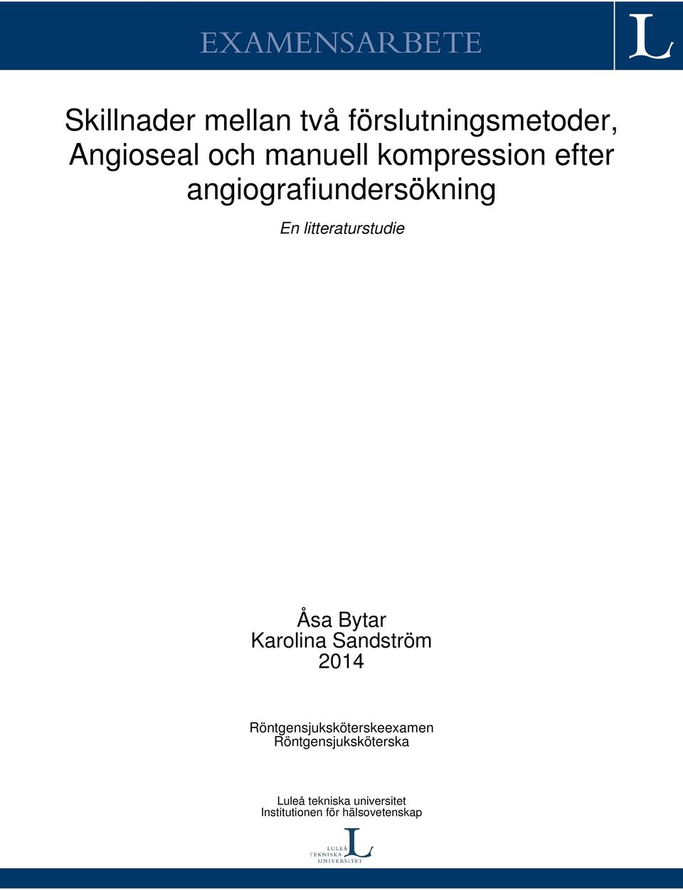 Åsa Bytar Karolina Sandström 2014 Röntgensjuksköterskeexamen