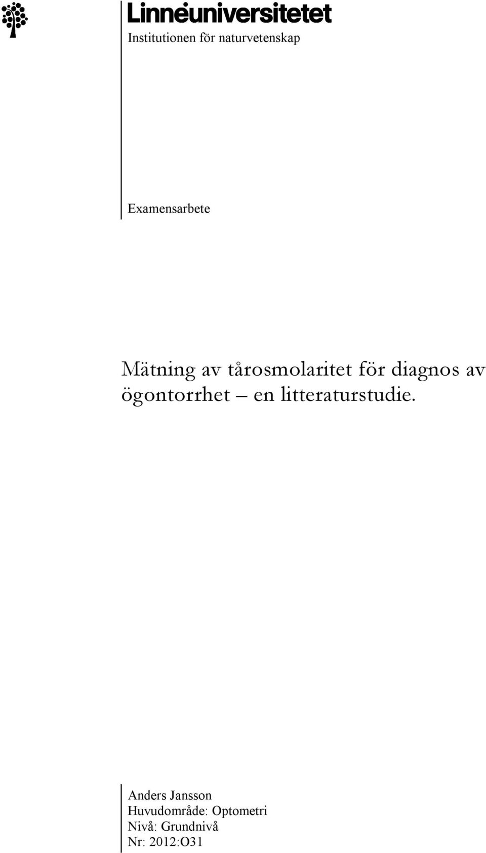 ögontorrhet en litteraturstudie.