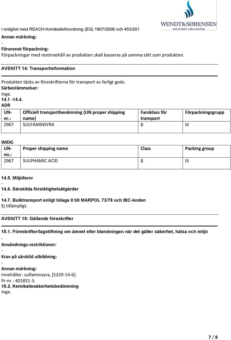 : Officiell transportbenämning (UN proper shipping Faroklass för Förpackningsgrupp name) transport 2967 SULFAMINSYRA 8 III IMDG UNno.