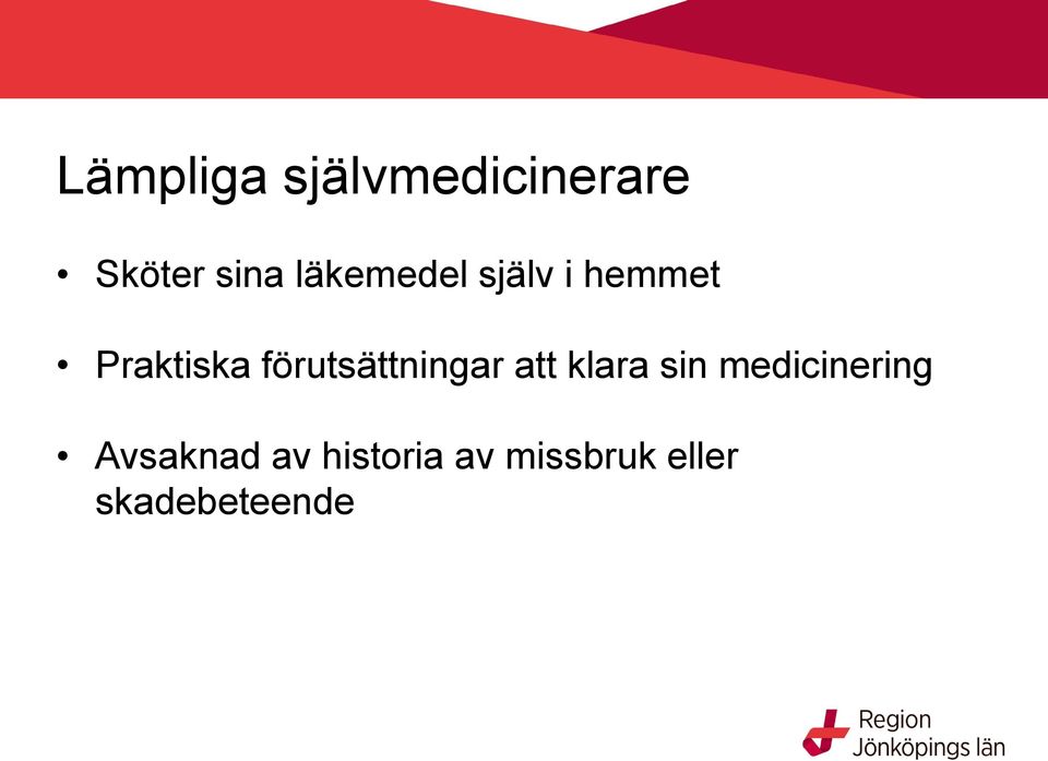 förutsättningar att klara sin medicinering