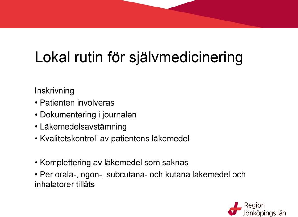 av patientens läkemedel Komplettering av läkemedel som saknas Per