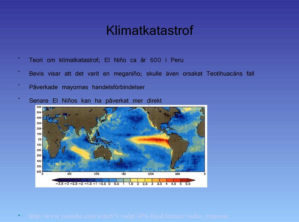 Påverkade mayornas handelsförbindelser Senare El Niños kan ha påverkat