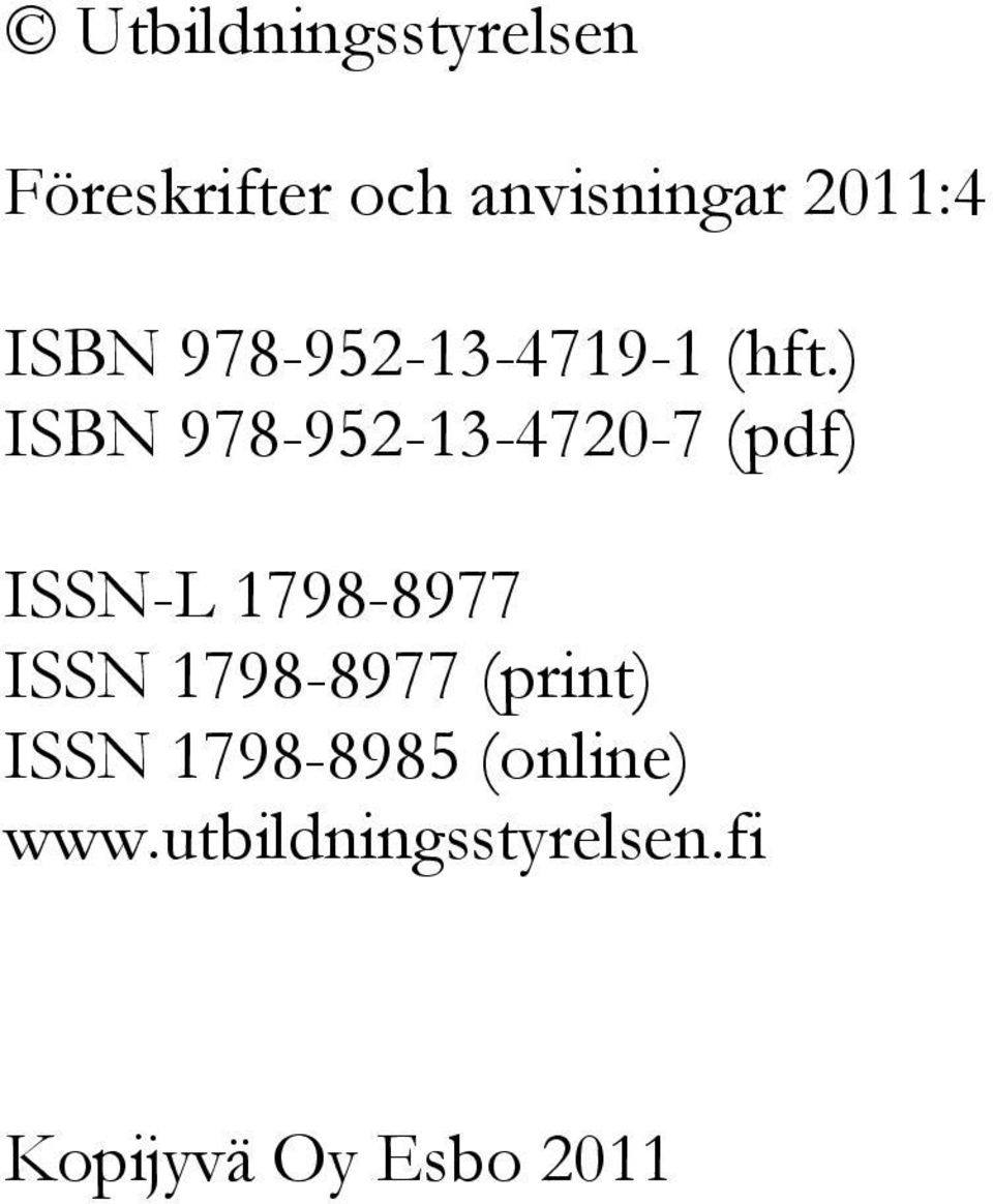 ) ISBN 978-952-13-4720-7 (pdf) ISSN-L 1798-8977 ISSN