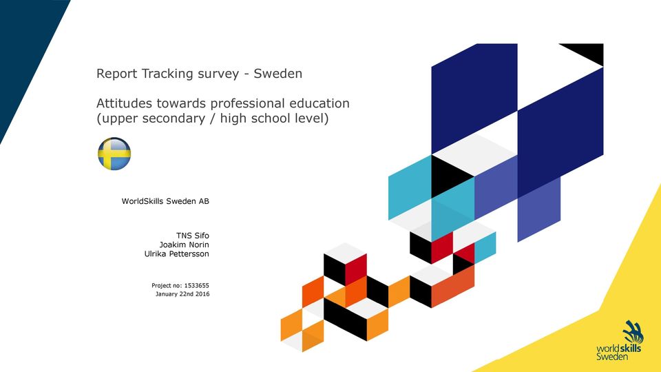 school level) WorldSkills Sweden AB TNS Sifo Joakim