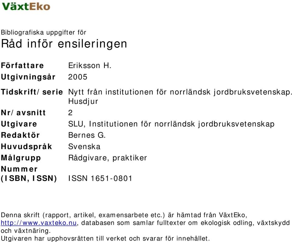 Husdjur Nr/avsnitt 2 Utgivare SLU, Institutionen för norrländsk jordbruksvetenskap Redaktör Bernes G.