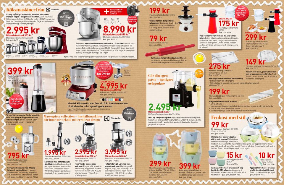 495 kr EKM4400 Tungstensgrå EKM4100 Crémevit Electrolux sportblender ESB2400 Rek. pris 450 kr Extra flaska på köpet, värde 129 kr EKM4300 Svart 795 kr Electrolux EasyCompact matberedare EFP5100 Rek.