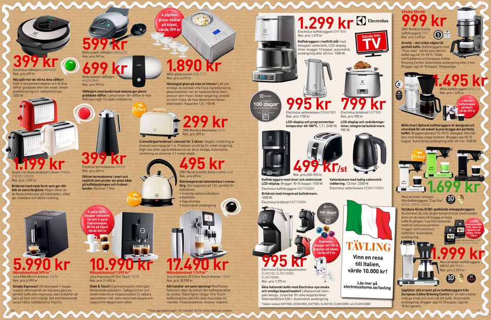 Högre effekt än de flesta brödrostar på marknaden, vilket ger snabbare och bättre rostning. 5.990 kr Månadskostnad 599 kr ** Jura EN Micro1 roma+ 13594 Rek. pris 6.