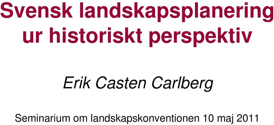 Casten Carlberg Seminarium om