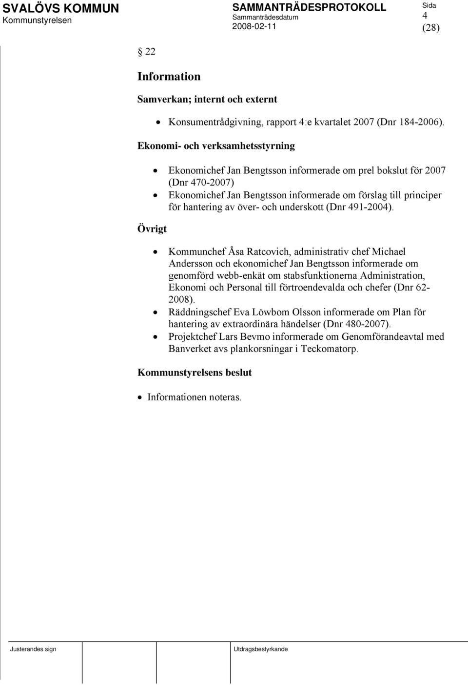 och underskott (Dnr 491-2004).