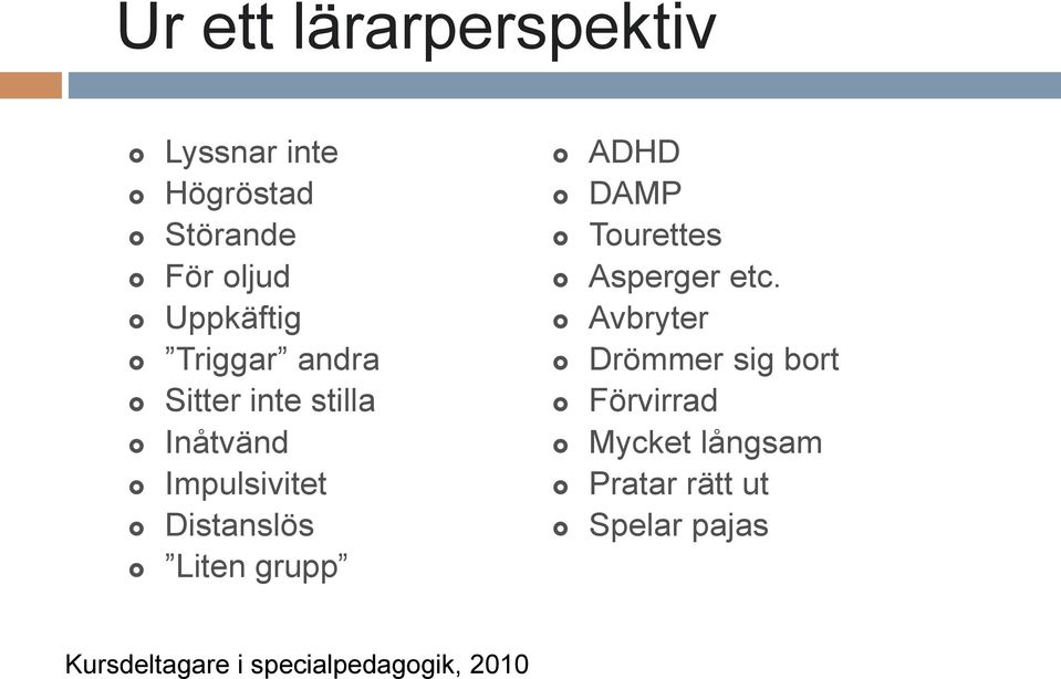 grupp ADHD DAMP Tourettes Asperger etc.