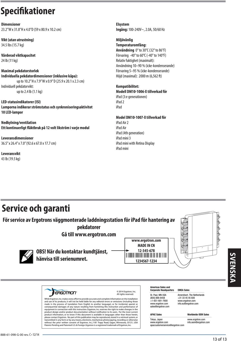 3 cm) Individuell pekdatorvikt: up to 2.4 lb (1.