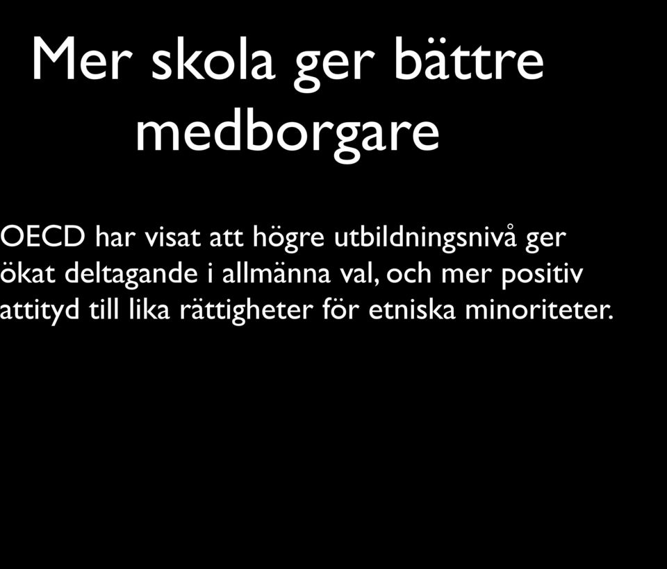 deltagande i allmänna val, och mer positiv