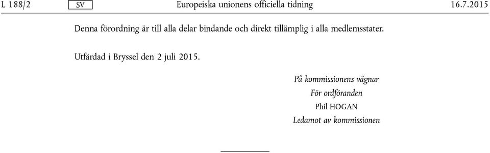 direkt tillämplig i alla medlemsstater.