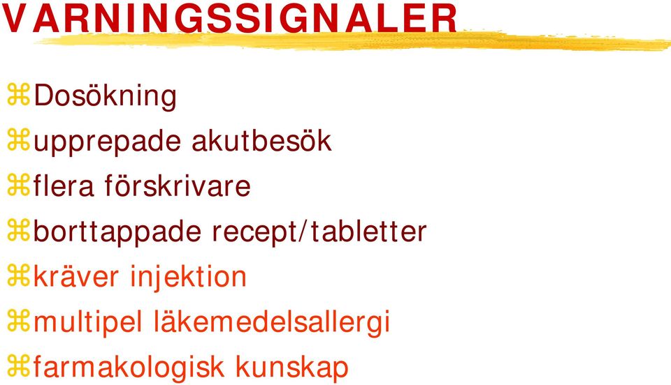 recept/tabletter kräver injektion