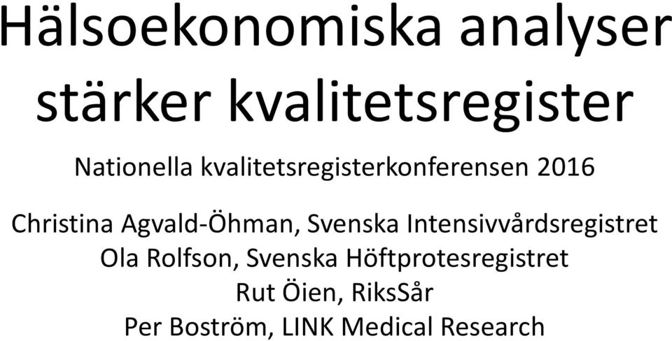 Agvald-Öhman, Svenska Intensivvårdsregistret Ola Rolfson,