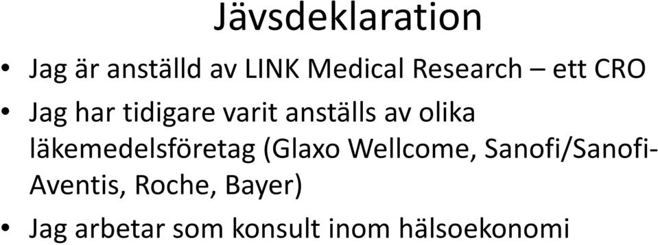 olika läkemedelsföretag (Glaxo Wellcome,
