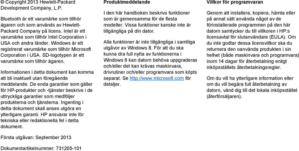 SD-logotypen är ett varumärke som tillhör ägaren. Informationen i detta dokument kan komma att bli inaktuell utan föregående meddelande.