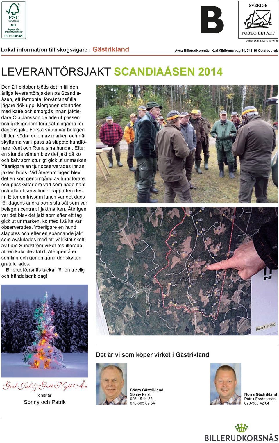 förväntansfulla jägare dök upp. Morgonen startades med kaffe och smörgås innan jaktledare Ola Jansson delade ut passen och gick igenom förutsättningarna för dagens jakt.