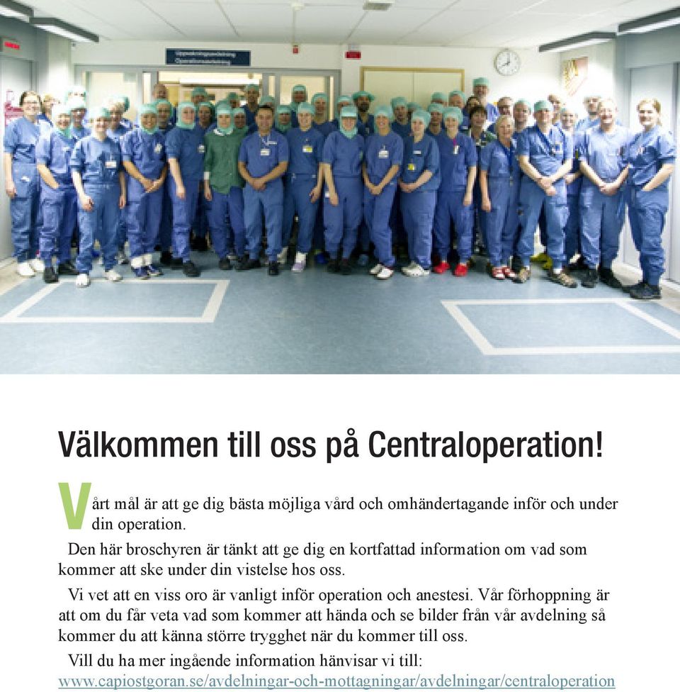 Vi vet att en viss oro är vanligt inför operation och anestesi.