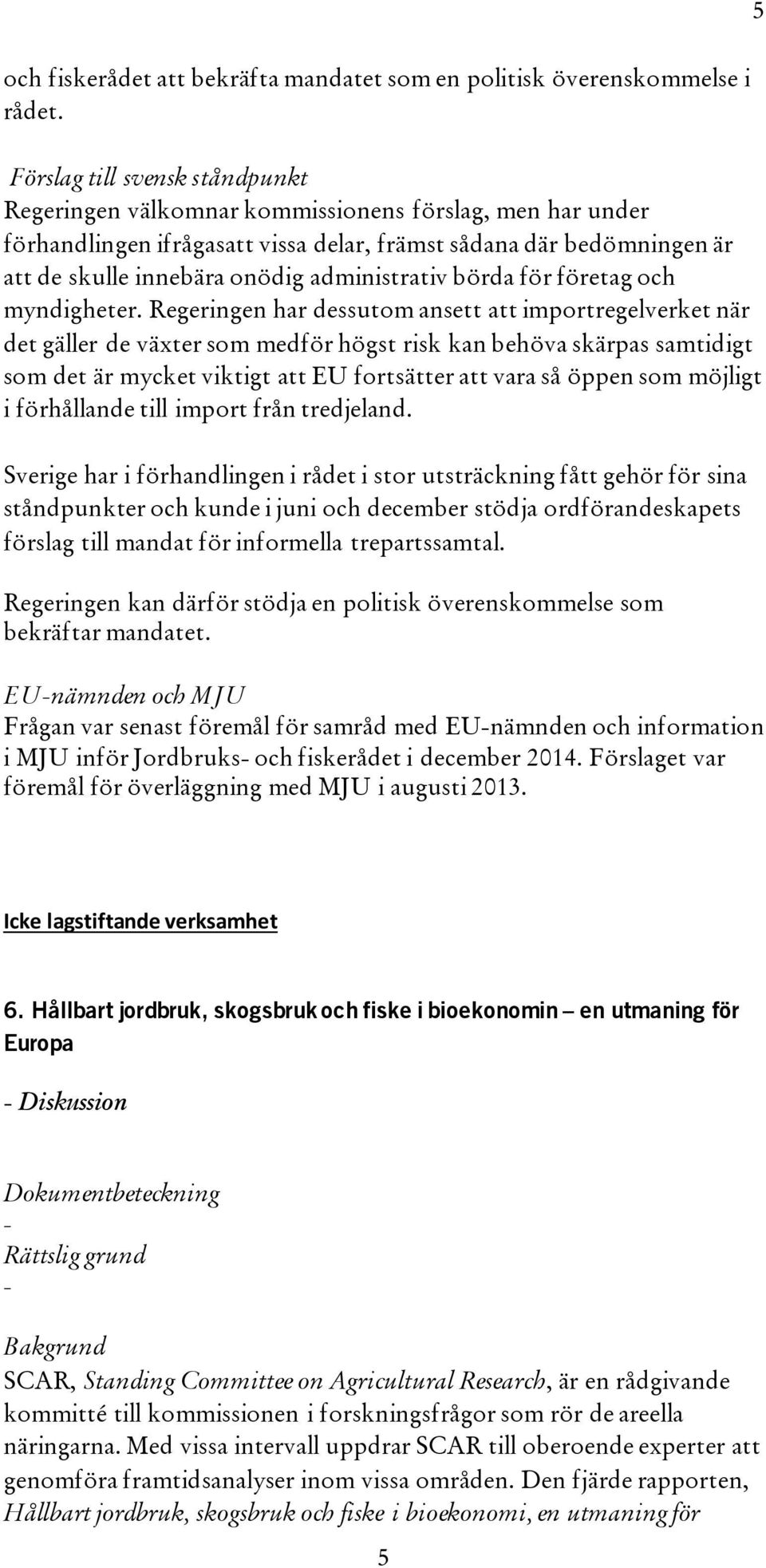 administrativ börda för företag och myndigheter.