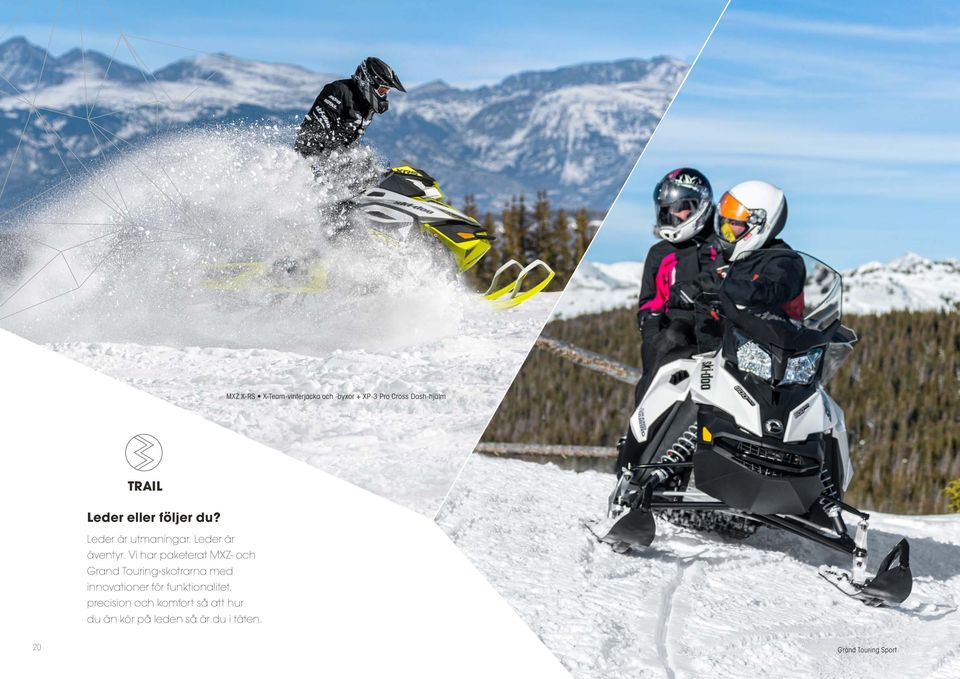 Vi har paketerat MXZ- och Grand Touring-skotrarna med innovationer för