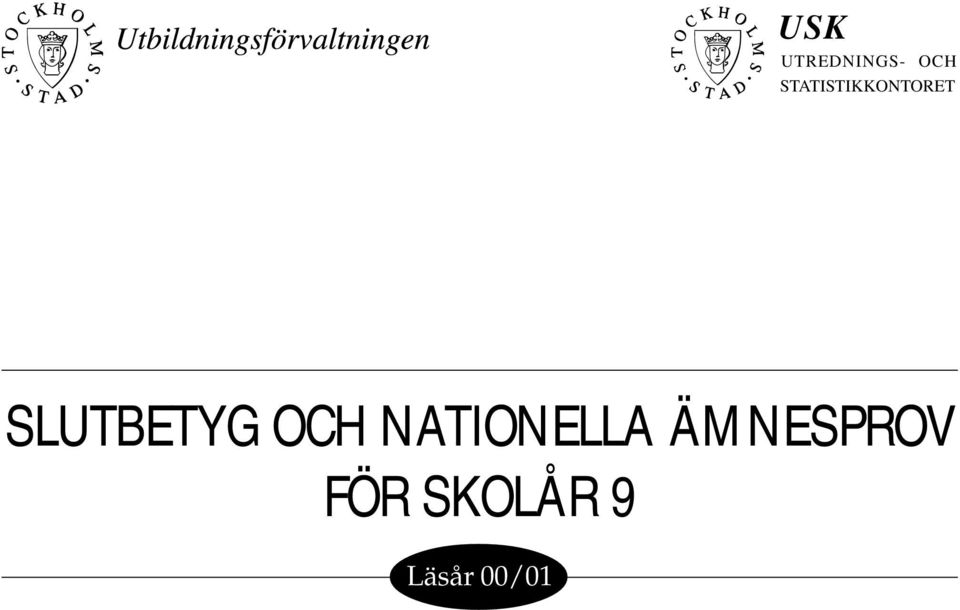 SLUTBETYG OCH NATIONELLA