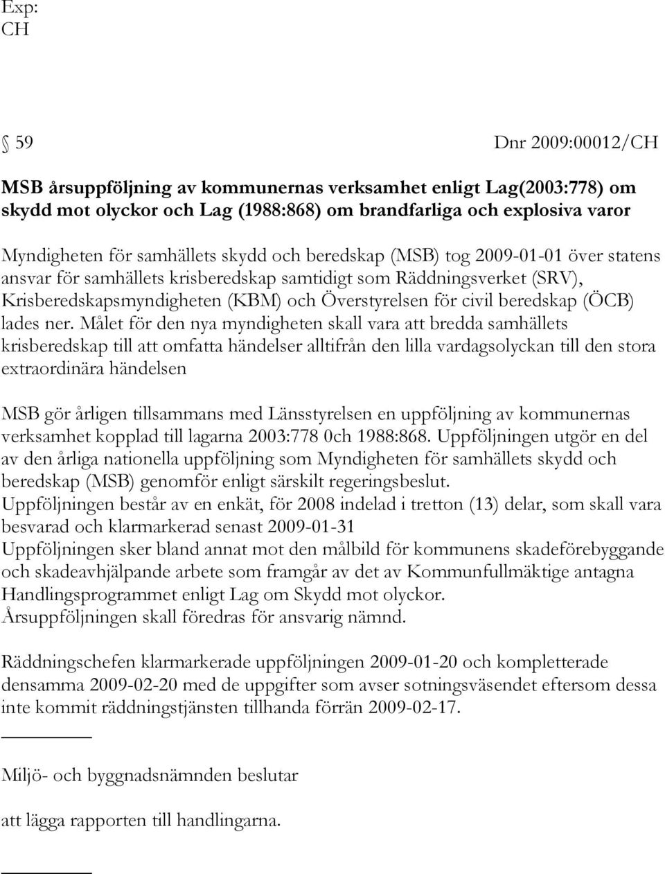 (ÖCB) lades ner.