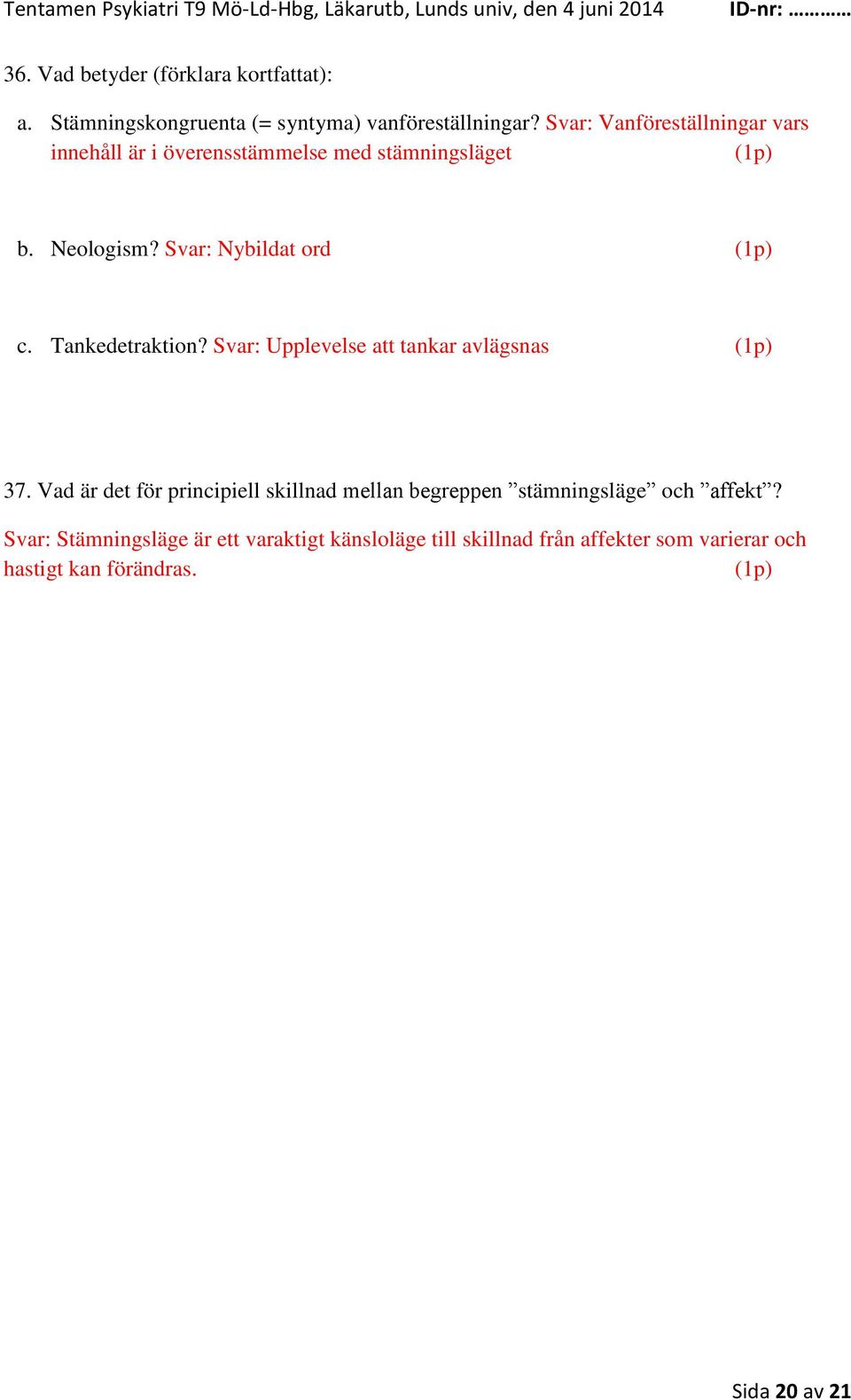 Tankedetraktion? Svar: Upplevelse att tankar avlägsnas 37.