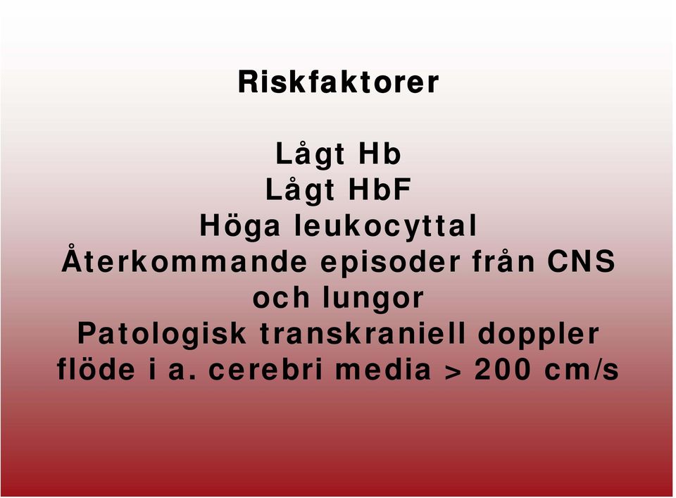 CNS och lungor Patologisk transkraniell