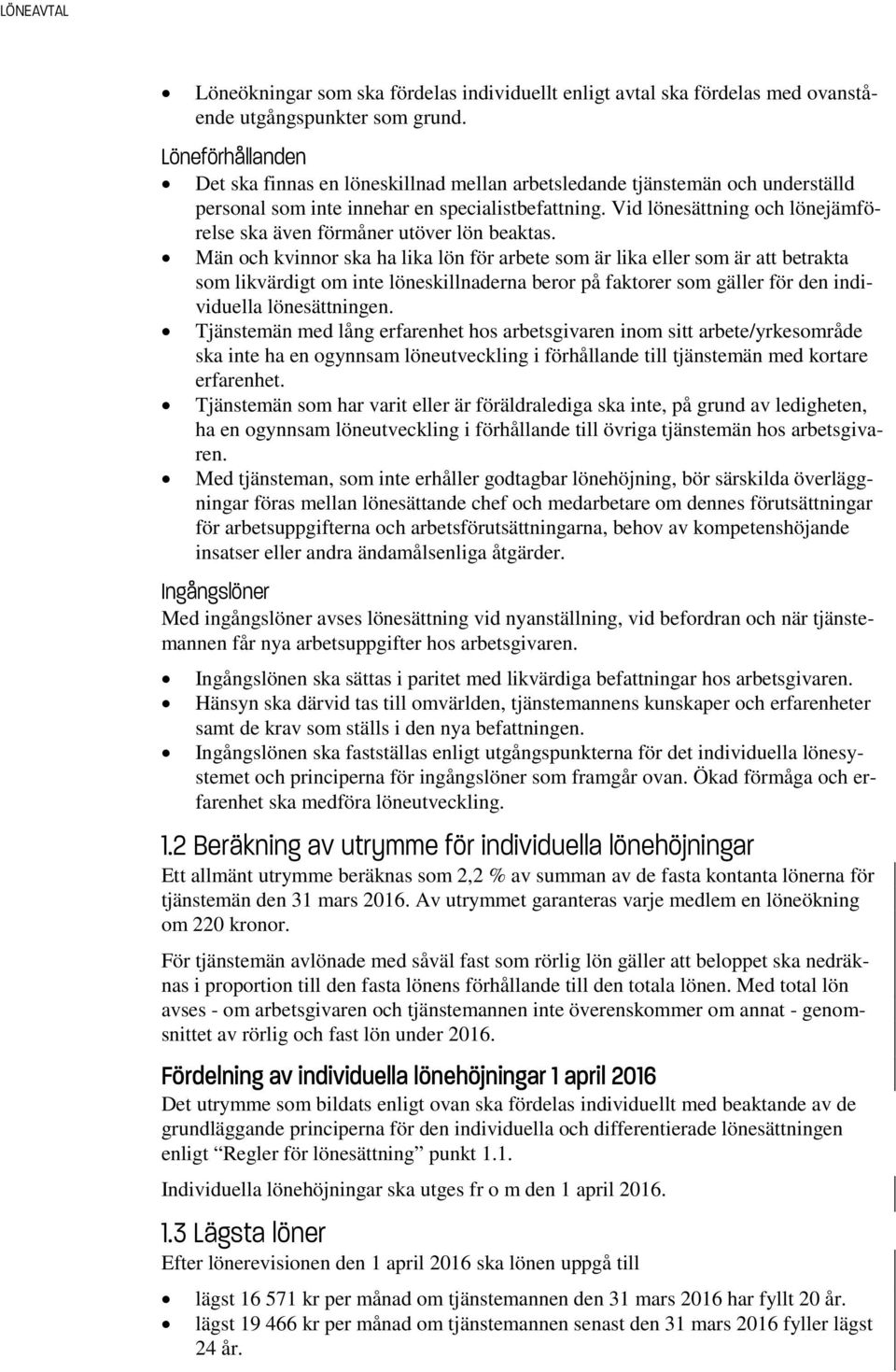 Vid lönesättning och lönejämförelse ska även förmåner utöver lön beaktas.