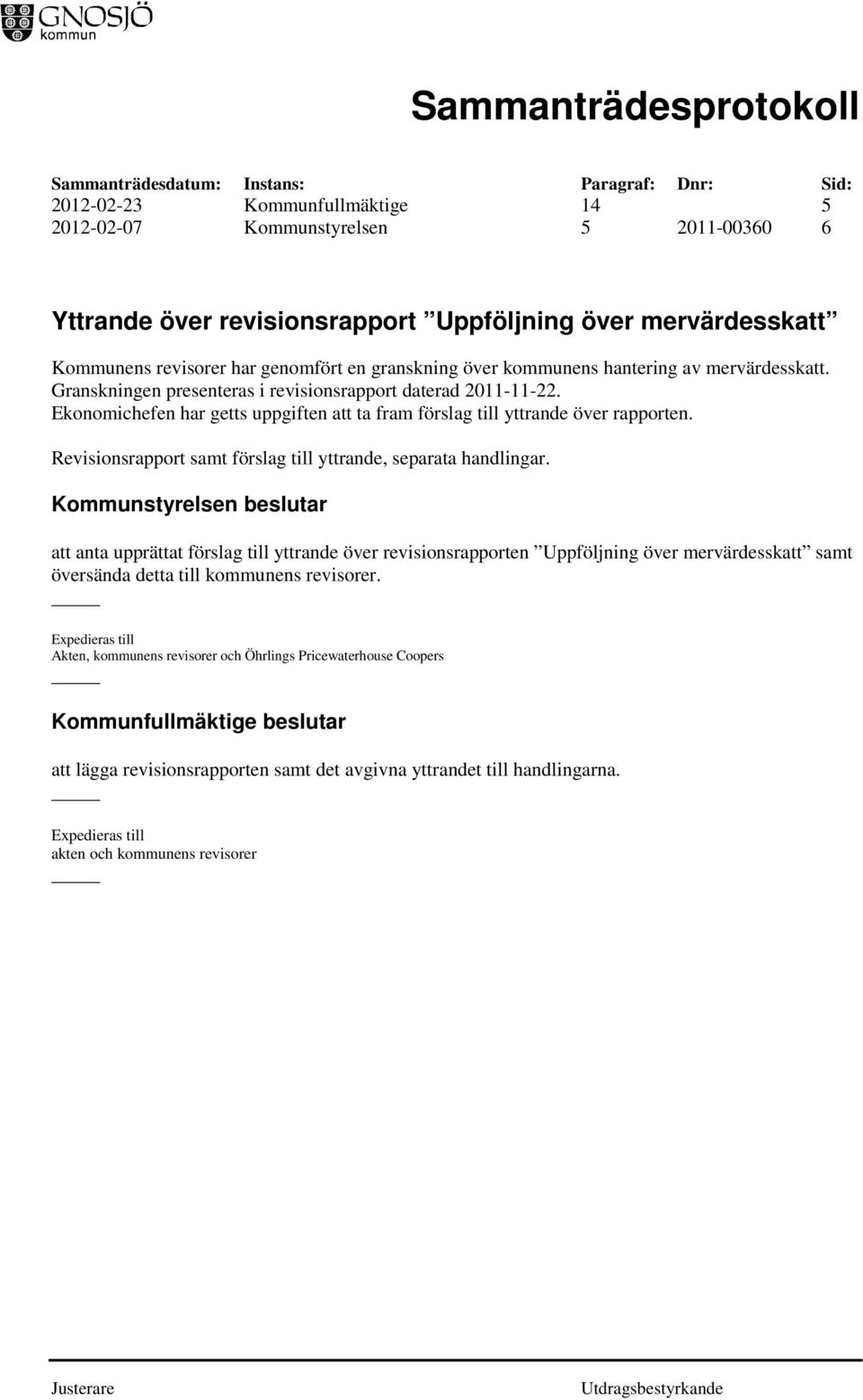 Revisionsrapport samt förslag till yttrande, separata handlingar.