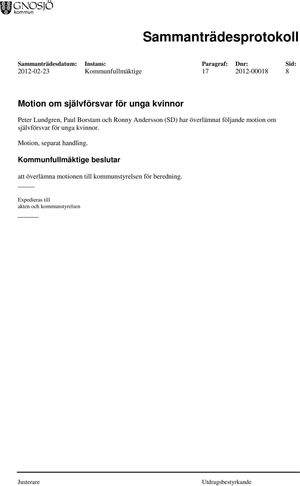 följande motion om självförsvar för unga kvinnor. Motion, separat handling.