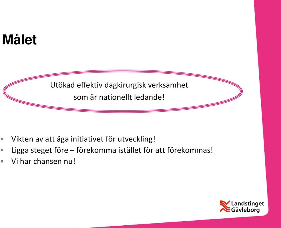 Vikten av att äga initiativet för utveckling!