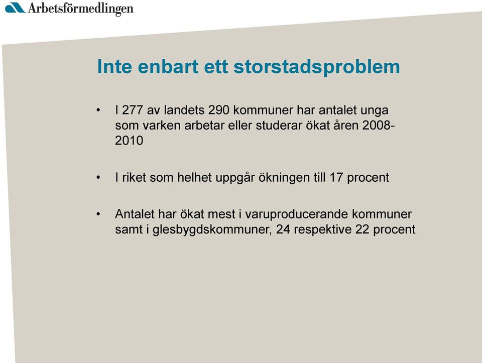 riket som helhet uppgår ökningen till 17 procent Antalet har ökat mest